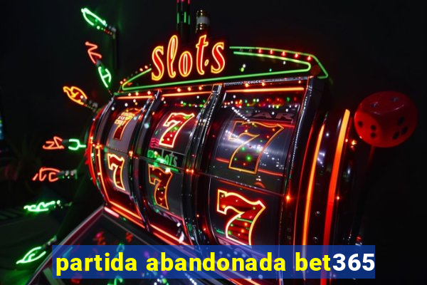 partida abandonada bet365